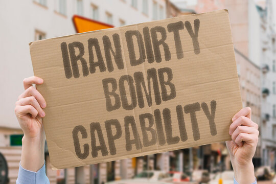 "Iran Dirty Bomb Capability" Tehran possesses radiological attack means. IRAN. DIRTY. BOMB. TEHRAN. ATTACK.