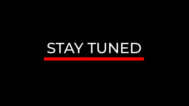 Stay tuned text animation with red underline accent. Clean modern typography motion graphic for announcements, teasers or endings, alpha transparent background, 4K UHD overlay video. alpha channel