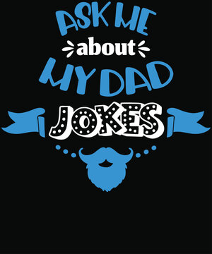 Ask Me About My Dad Jokes Typography