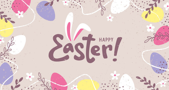 Happy Easter colorful banner with hand drawn lettering and frame with eggs and floral elements. Spring holiday festive background, Easter greeting card vector design.