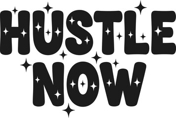 Simple Hustle Now Text Design