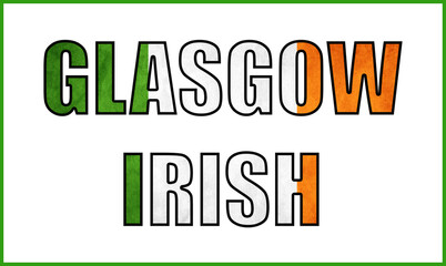 Glasgow typography styled with Irish flag colors, symbolizing heritage, diaspora connections, cultural identity, and historic community ties.