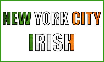 New York City typography styled with Irish flag colors, symbolizing Irish heritage, cultural pride, and community identity.