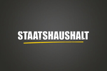 Fototapeta premium Staatshaushalt (State budget) - A blackboard with white text.
