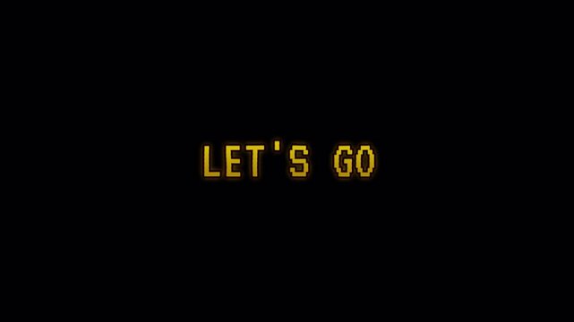 Let's go pixel art retro game start motivation call to action ideal for gaming intros, energetic presentations, or motivational content.