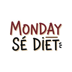 Monday motivation quote saying s diet on transparent background
