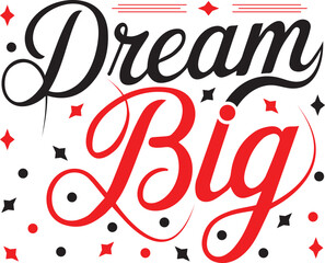 Inspiring 'Dream Big' message in stylish script font with creative design