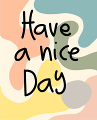 Obraz premium Cheerful 'Have a Nice Day' Greeting with Abstract Pastel Background