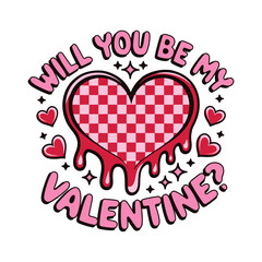 Will You Be My Valentine? Checkered Dripping Heart