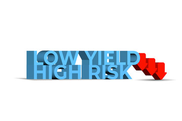 3D illustration of Low yield high risk investment concept illustrating financial danger