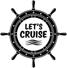 Fototapeta premium Let’s Cruise Nautical Typography Vector with Ship Wheel Icon and Vintage Marine Travel Design