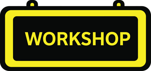 Bright yellow and black workshop sign board