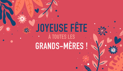 Illustration vectorielle florale avec message &laquo; Joyeuse f&ecirc;te &agrave; toutes les grands-m&egrave;res &raquo;. Design color&eacute; et chaleureux, id&eacute;al pour cartes de v&oelig;ux, affiches, r&eacute;seaux sociaux et c&eacute;l&eacute;brations familiales.