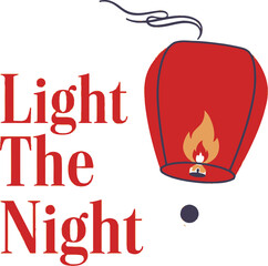 Light The Night sky lantern typography design vector illustration for asian festivals celebration and glowing hope concepts on transparent background. © Lonetiger
