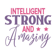 Obraz premium Intelligent Strong And Amazing Svg