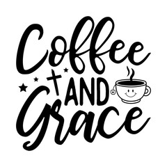 Coffee and Grace Svg