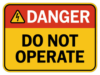 Fototapeta premium Warning sign with danger do not operate text and lightning symbol