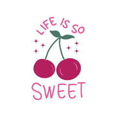 Cute Cherry Illustration with 'Life is So Sweet' Typography.