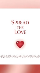 A heartwarming poster with a red heart and the words Spread The Love