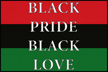 Black Pride Black Love text over Pan-African flag colors representing Black identity, unity, culture, and empowerment.