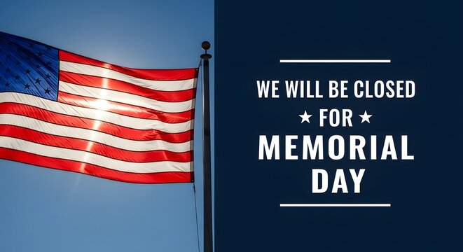 Memorial day closure notice honoring fallen heroes on american flag day