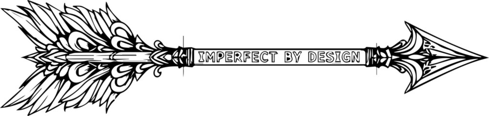Obraz premium Highly detailed ornate arrow with feathers and filigree text saying imperfect by design