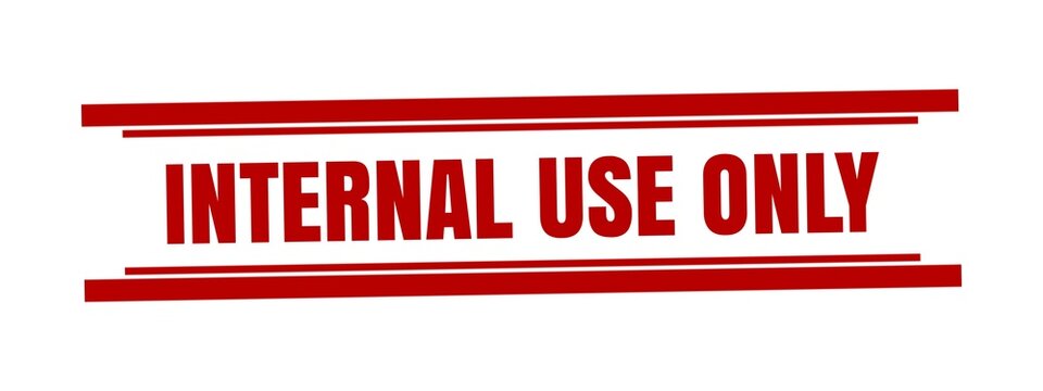 Internal Use Only Stamp for Corporate Documents, Office Records and Restricted Circulation