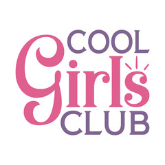 Cool Girls Club Svg