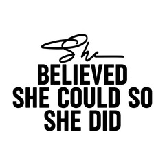She Believed She Could So She Did Svg