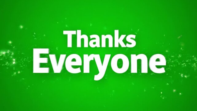 Bright green background with scattered white sparkles and centered bold white text reading &ldquo;Thanks Everyone,&rdquo; clean sans-serif font with &ldquo;Thanks&rdquo; above the larger word &ldquo;Everyone,&rdquo;