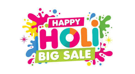 Vibrant 'Happy Holi Big Sale' advertisement with colorful paint splatters on a white background, conveying a joyful and festive mood with a flat lay composition.