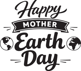 Obraz premium Happy Earth Day Best Typography Vector T shirt Design