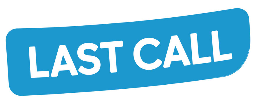 A bright blue sign displaying the words last call in white lettering