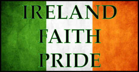 &ldquo;Ireland Faith Pride&rdquo; text over textured Irish flag background representing Irish heritage, culture, identity, and patriotic celebration.