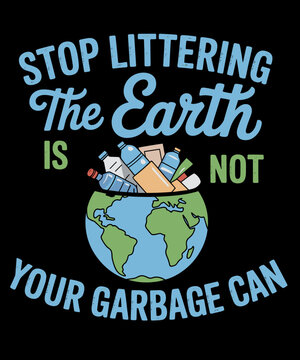 Stop Littering The Earth