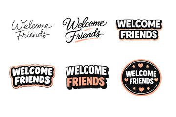 Obraz premium Welcome friends sticker set with varied fonts and designs