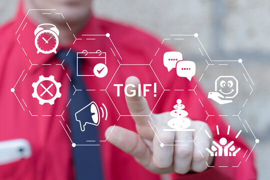 Business person using virtual touch screen presses the acronym TGIF. TGIF Thank God Is Friday Social Business Concept.