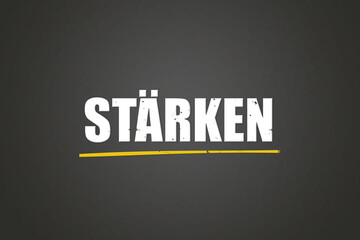 Obraz premium Staerken (Strengthen) - A blackboard with white text.