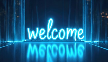 Obraz premium Bright blue neon sign says WELCOME. Light reflects on wet floor in modern entryway. Offers inviting greeting for guests. Futuristic hospitality.