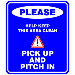 Please, Help Keep This area Clean, Pick up and pitch in, sign vector
