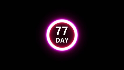 Neon 77 day illustration. Countdown timer number on black background. Calendar counting day. 