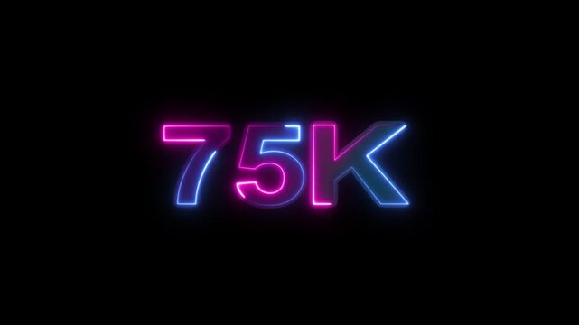 Neon number 75k text outline animation on black background.
