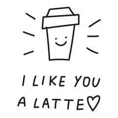 I Like You A Latte Coffee Cup. Cute Outline Vector for Stickers, T-shirts and Cafe Merch
