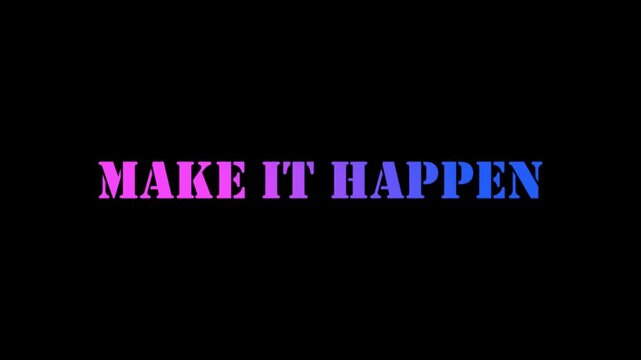 Make It Happen Motivational Animated Text