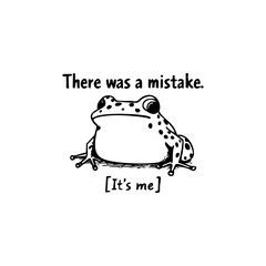 there was a mistake it's me 