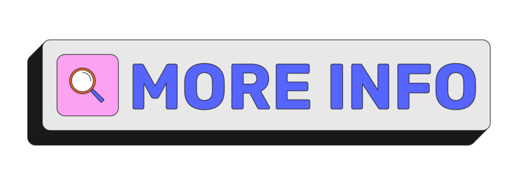 More info rectangular UI web button. Additional information. Deeper insight on topic. Extra details request. Colorful clickable element. Call to action for social media, streaming. Rubik font used