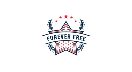 Obraz premium Patriotic Star Badge with Forever Free Motto and Laural Wreath Design