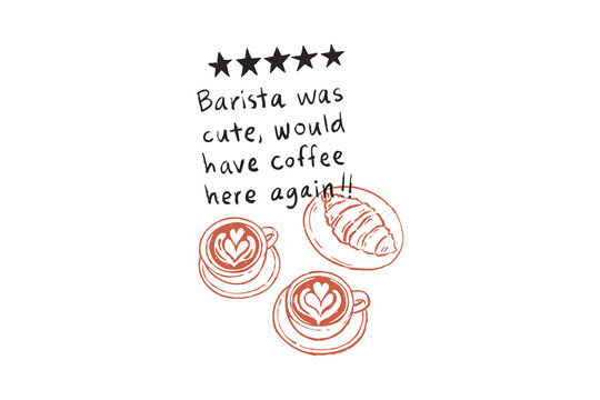 Barista Was Cute Five Star Review Quote with Croissant Hand drawn coffee Illustration for T Shirt Design