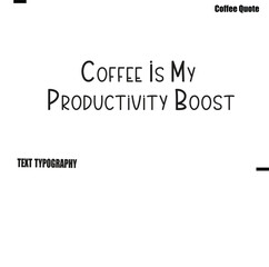 Obraz premium Coffee Is My Productivity Boost Coffee Quote Modern Typography Lettering Vector