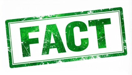 Green rectangular stamp graphic with distressed bold white text FACT